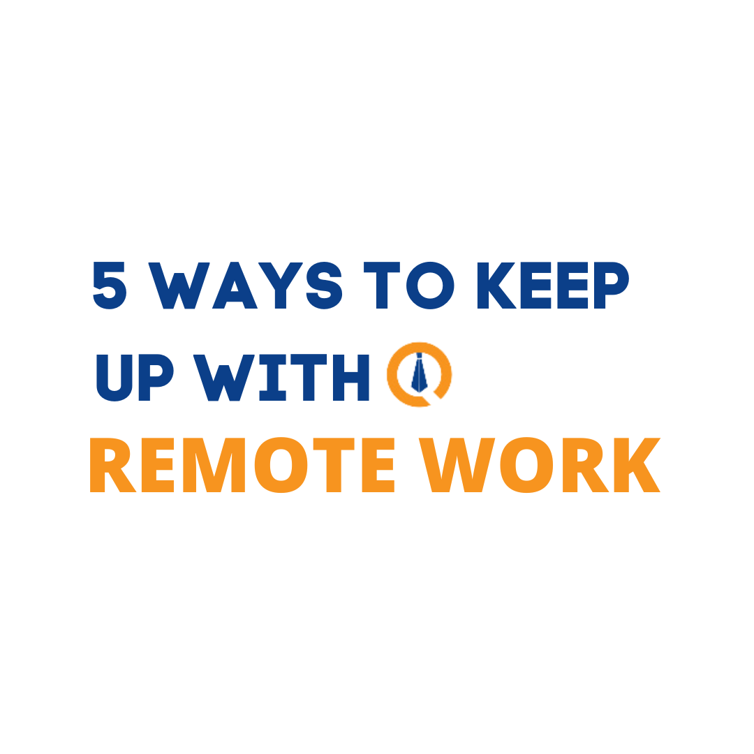 5 Ways to Keep Up with the Remote Work